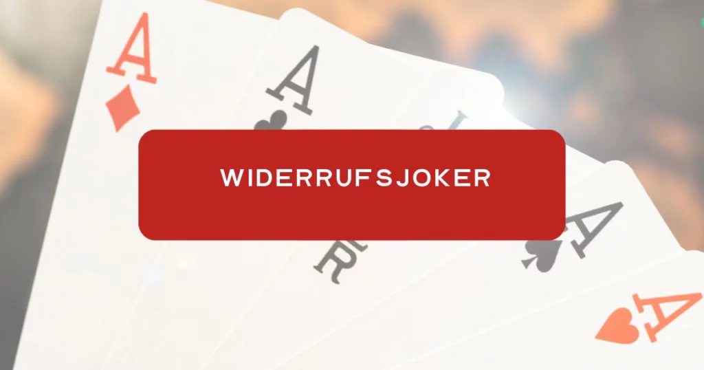 Widerrufsjoker – Sparen Sie jetzt tausende Euro bei Ihrem Kredit